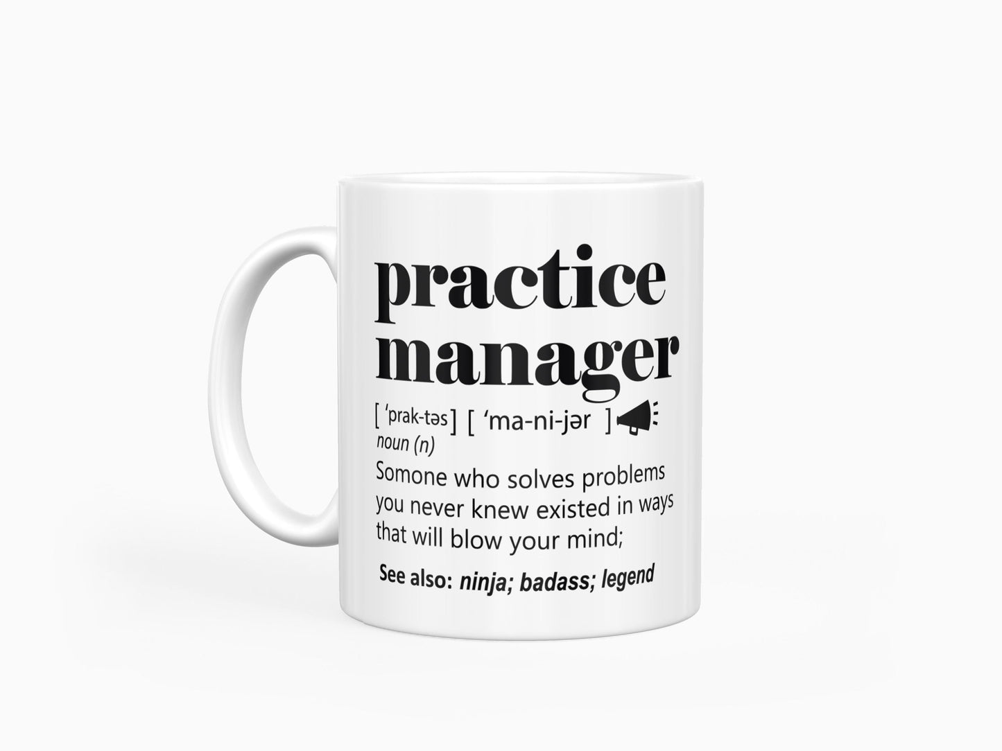Practice Manager Mug: Funny Coffee Cup Gift - UK Made