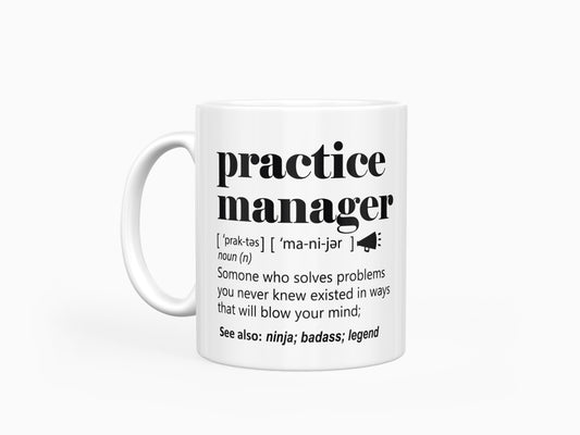 Practice Manager Mug: Funny Coffee Cup Gift - UK Made