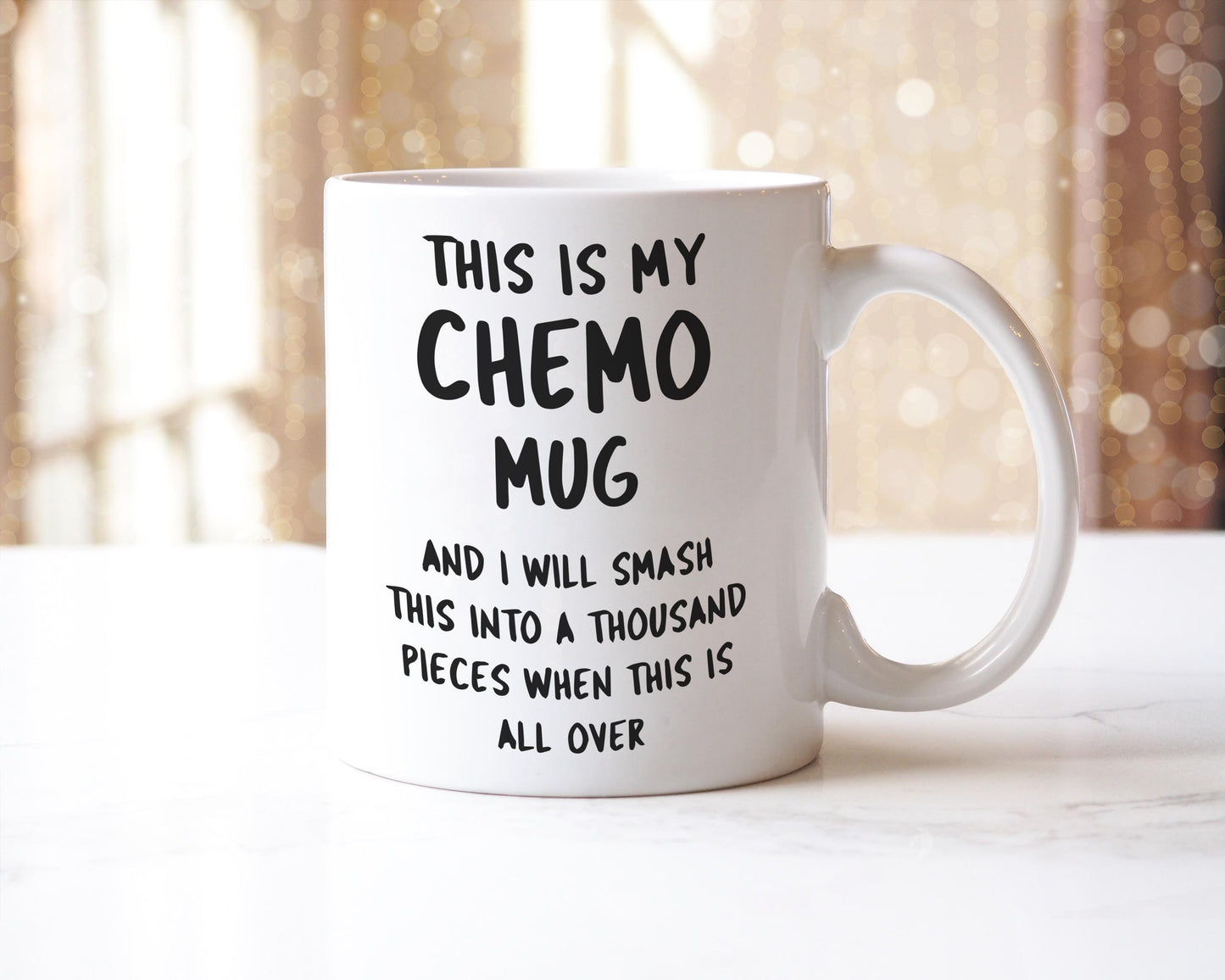 Funny Chemo Mug: I Will Smash This When This Is Over - Cancer Fighting