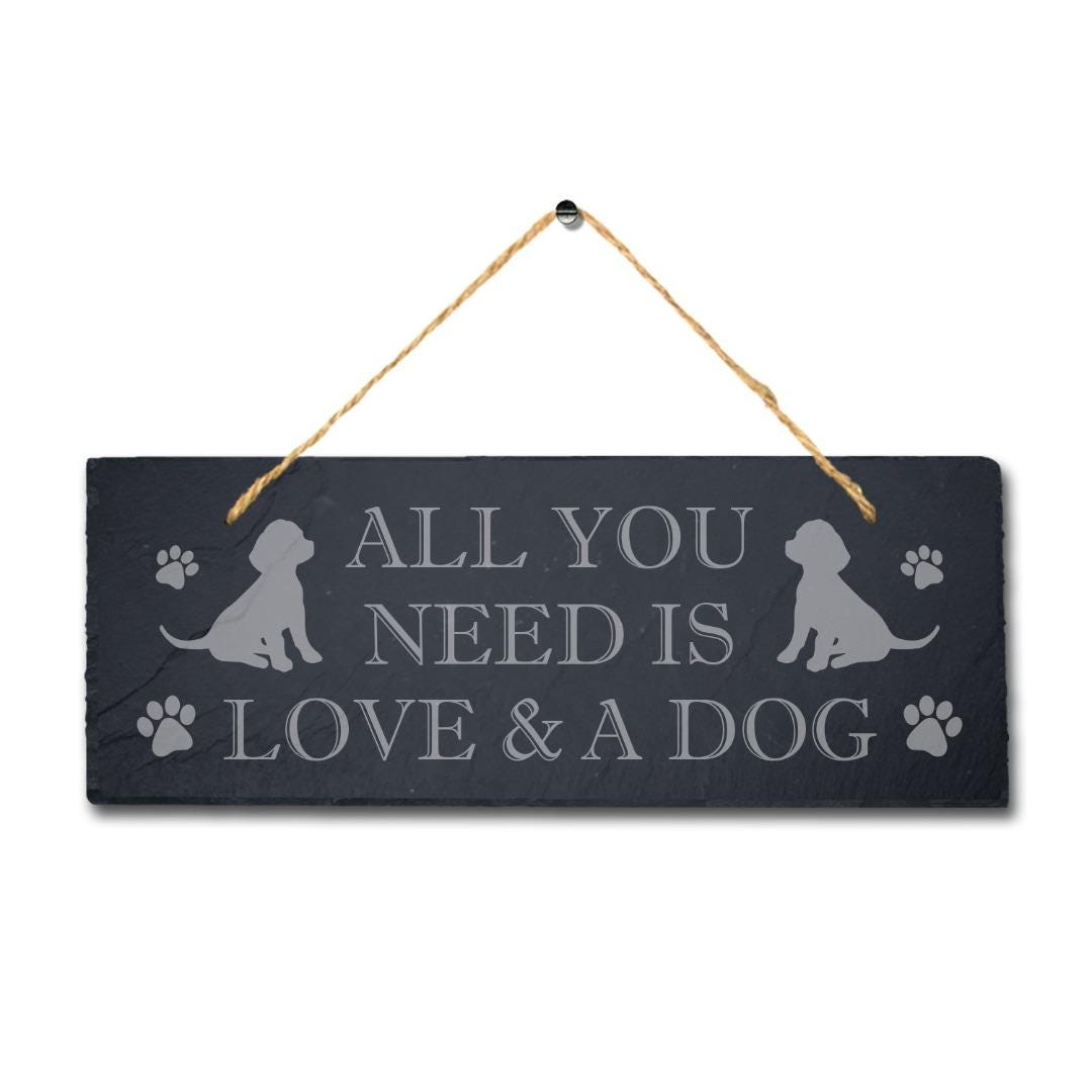 All You Need Is Love And Dog Engraved Hanging Natural Slate Puppy Plaque Sign