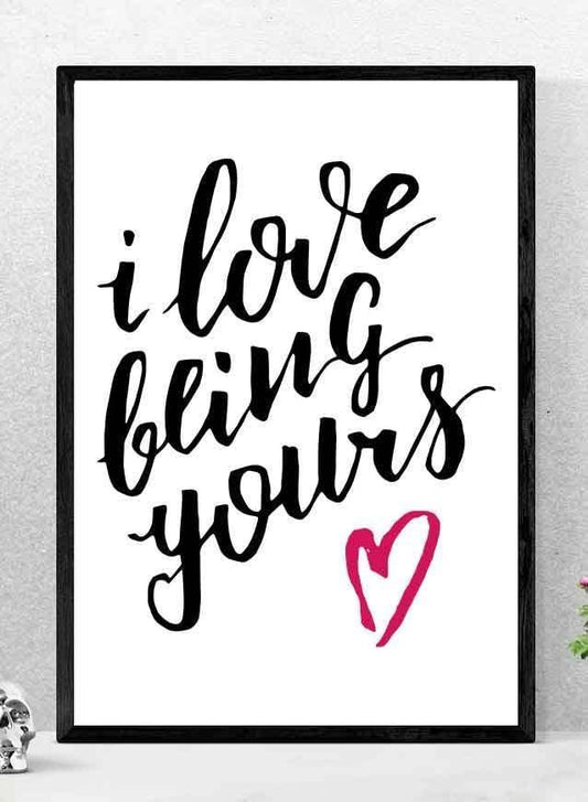 I Love Being Yours Motivational Inspirational Love Positive Quote Poster Wall