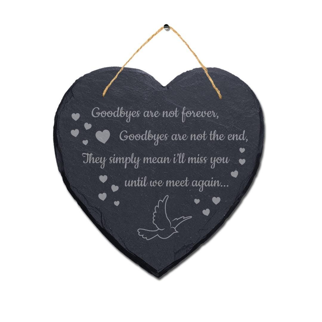 Goodbyes Are Not Forever Laser Engraved Hanging Slate Heart Shape Plaque Sign