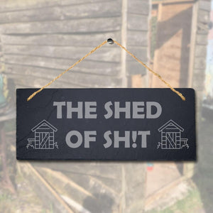 The Shed Of Shit Laser Engraved Hanging Slate Garden Home Shed Plaque Sign