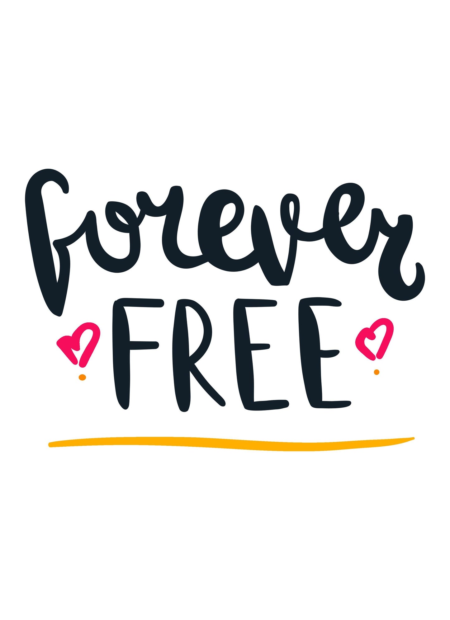 Forever Free Motivational Inspirational Love Positive Quote Poster Wall
