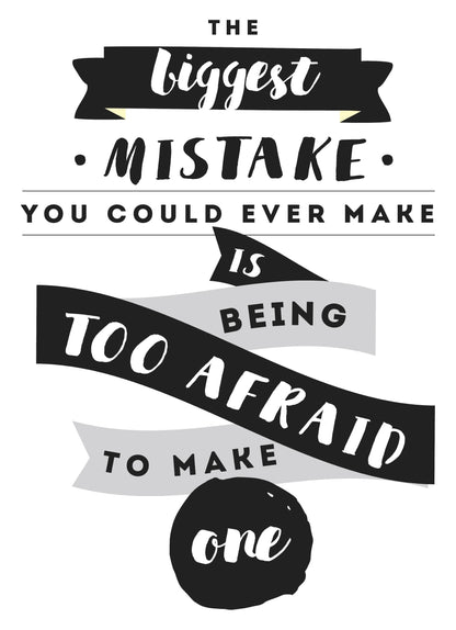 The Biggest Mistake You Could Ever Inspirational Positive Quote Poster Print