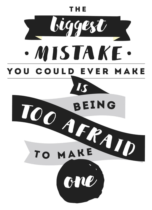 The Biggest Mistake You Could Ever Inspirational Positive Quote Poster Print
