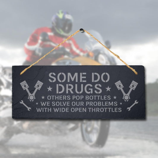 Some Do Drugs Others Pop Engraved Hanging Slate Garage Motorbikes Plaque Sign