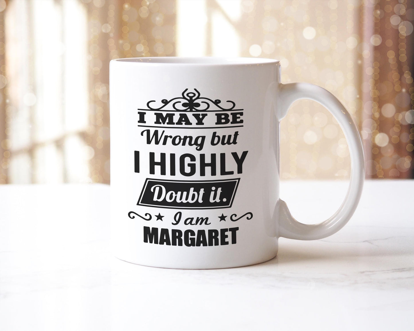 Personalised "I May Be Wrong" Mug: Custom Name Coffee Cup, UK Made