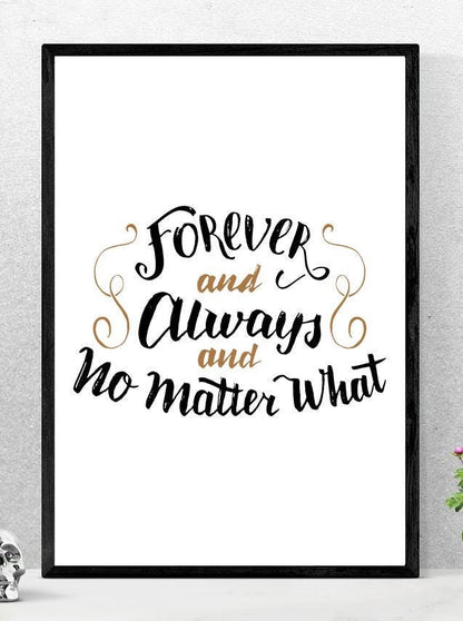 Forever And Always Motivational Inspirational Love Positive Quote Poster Wall