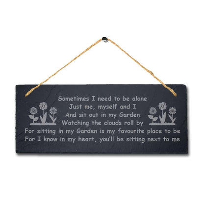 Sometimes I Need To Be Alone Laser Engraved Hanging Slate Garden Plaque Sign
