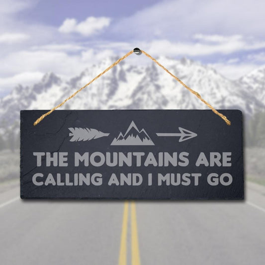 The Mountains Are Calling And I Must Go Engraved Hanging Slate Plaque Sign