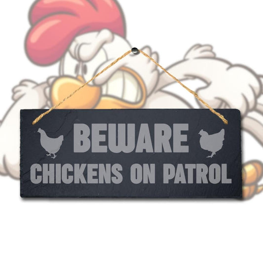 Beware Chickens On Patrol Laser Engraved Hanging Slate Chick Chicken Plaque Sign