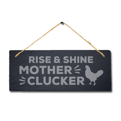 Rise And Shine Mother Clucker Engraved Hanging Slate Chick Chicken Plaque Sign