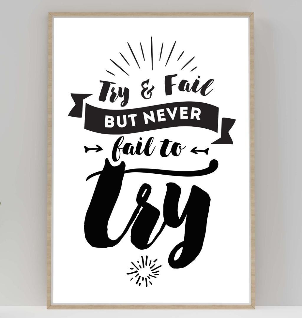 Try & Fail But Never Inspirational Positive Quote Fail Poster Print Wall