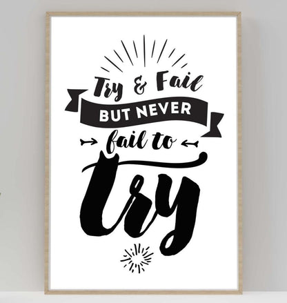 Try & Fail But Never Inspirational Positive Quote Fail Poster Print Wall