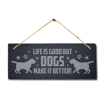 Life Is Good Engraved Hanging Slate Kennels Pup Dog Puppy Funny Gift Wall Sign