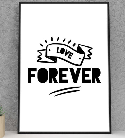 Love Forever Romantic Motivational Inspirational Love Positive Quote Poster Wall
