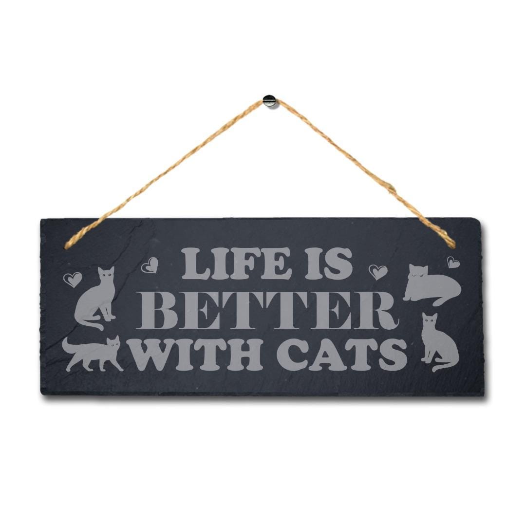 Life Is Better With Cats Laser Engraved Hanging Slate Pet Home Decor Plaque Sign