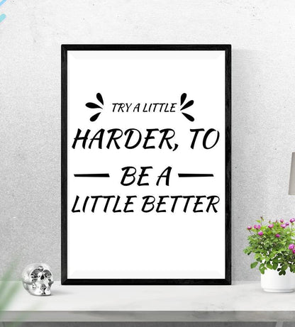 Try A Little Harder Motivational Inspirational Love Positive Quote Poster Wall