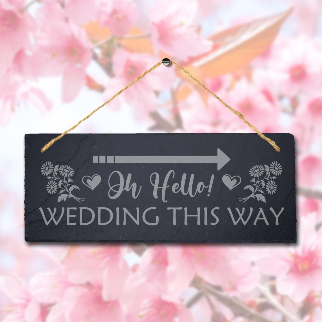 Oh Hello Wedding Right Way Laser Engraved Hanging Slate Party Venue Plaque Sign