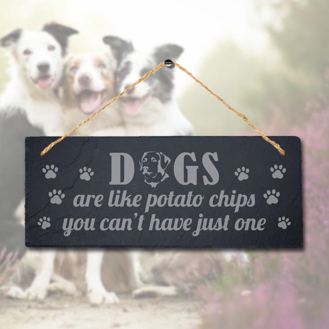 Dogs Are Like Potato Chips Kennels Pup Puppy Hanging Slate Pet Gift Plaque Sign