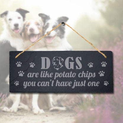 Dogs Are Like Potato Chips Kennels Pup Puppy Hanging Slate Pet Gift Plaque Sign