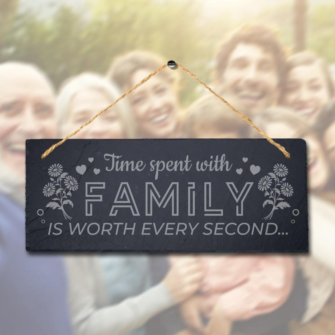 Time Spend With Family Is Worth Laser Engraved Hanging Slate Home Plaque Sign