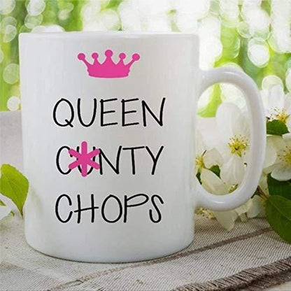Queen Chops Funny Coffee Mug: Rude Humor Gift