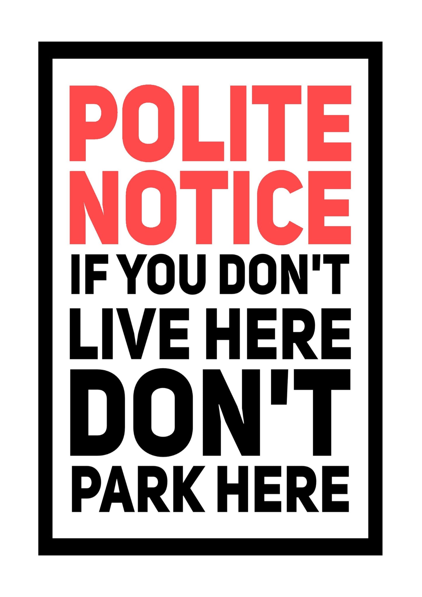 Polite Notice Parking Poster: Funny Home Office Art Print