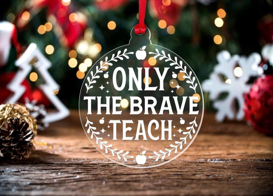 Brave Teacher Teaching Assistant Nursery Christmas Bauble: Acrylic, Ceramic, or Slate