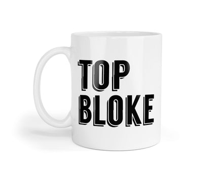 Top Bloke Mug: Funny Novelty Coffee Cup - UK Made