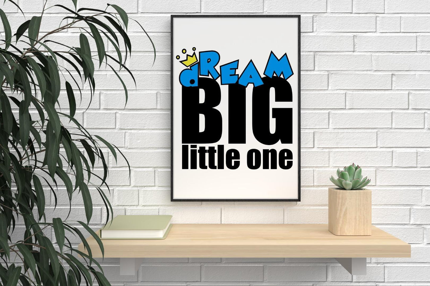 Dream Big Little One Children Kids Room Decor Boys Girls Poster Art Print Wall