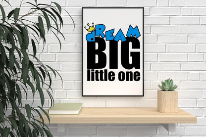 Dream Big Little One Children Kids Room Decor Boys Girls Poster Art Print Wall