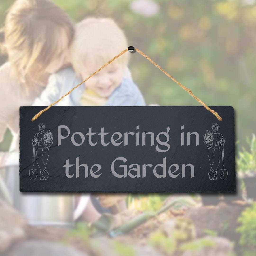 Pottering In The Garden Laser Engraved Hanging Slate Garden Decor Plaque Sign