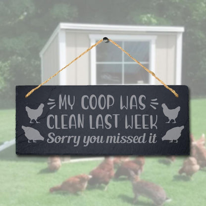 My Coop Was Clean Last Week Engraved Hanging Slate Chick Hen Shed Plaque Sign