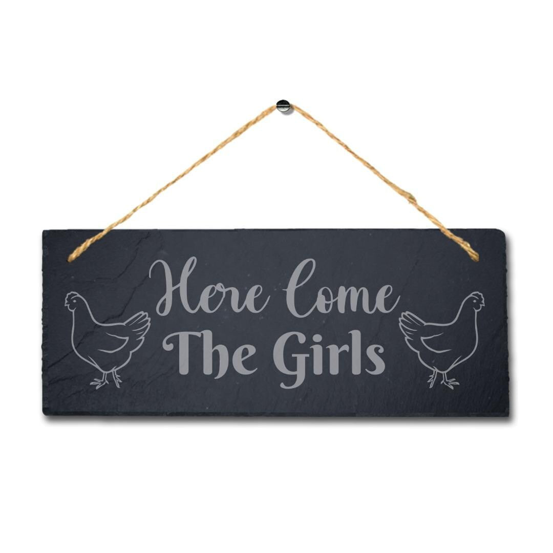 Here Come The Girls Laser Engraved Hanging Slate Chick Chicken Shed Plaque Sign