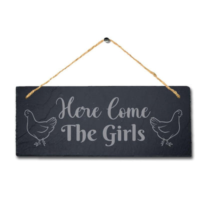 Here Come The Girls Laser Engraved Hanging Slate Chick Chicken Shed Plaque Sign