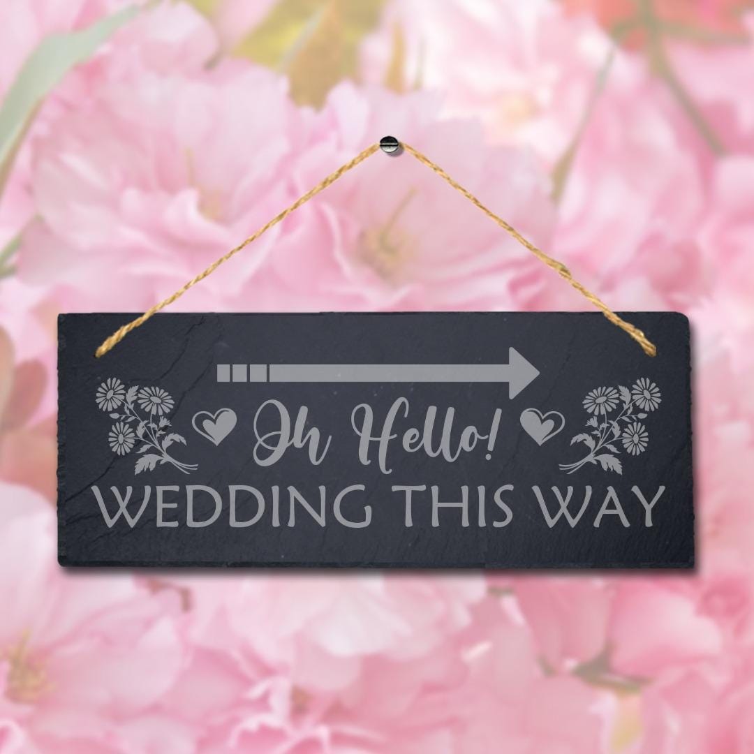 Oh Hello Wedding Right Way Laser Engraved Hanging Slate Party Venue Plaque Sign