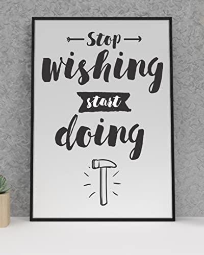 Stop Wishing Start Doing Inspirational Positive Quote Picture Poster Print Wall
