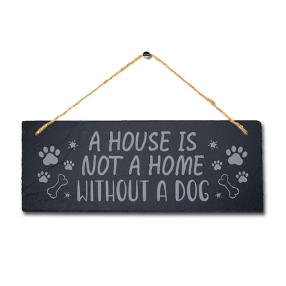 House Without Dog Hanging Slate Sign Engraved Kitten Puppy Pup Plaque Home Gift