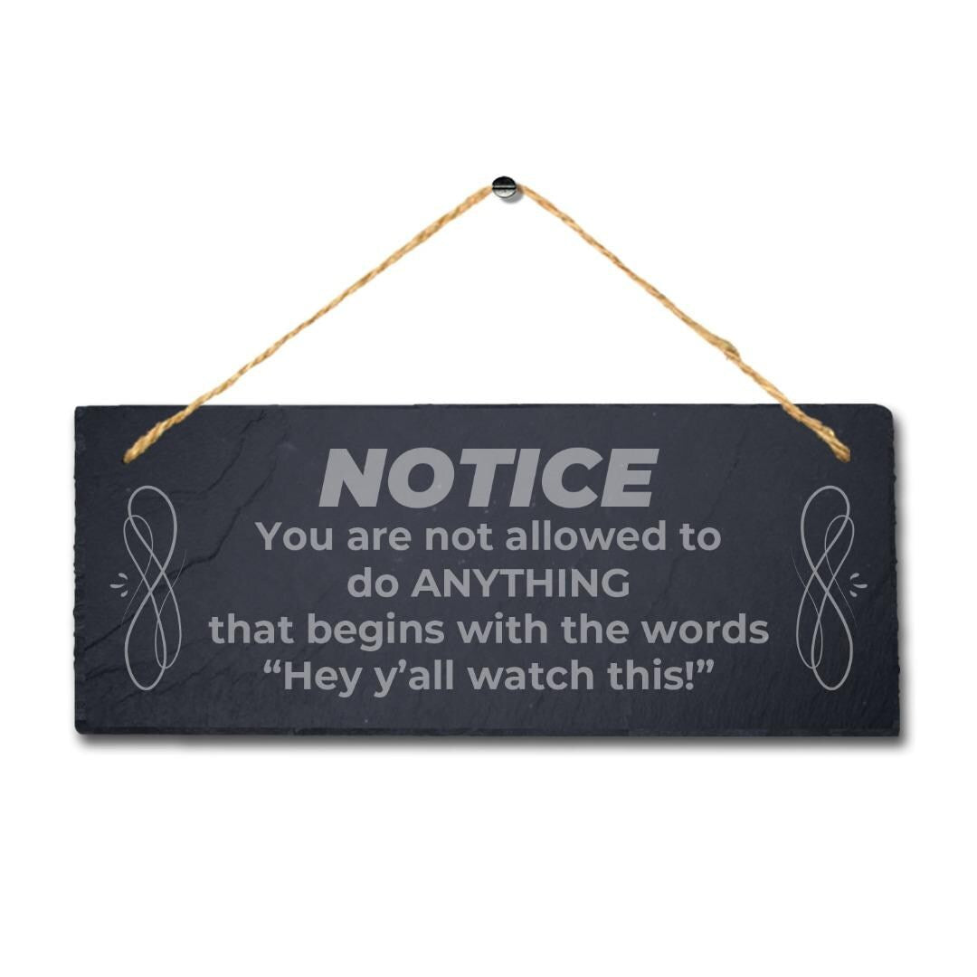Notice You Are Not Allowed Laser Engraved Hanging Slate Pond Caution Plaque Sign