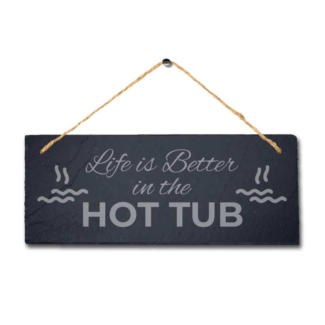 Life Is Better In Hot Tub Engraved Hanging Slate Pool Decor Gift Plaque Sign