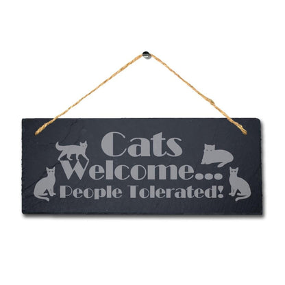 Cats Welcome People Tolerated Laser Engraved Hanging Slate Pet Plaque Sign