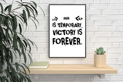 Pain Is Temporary Motivational Inspirational Love Positive Quote Poster Wall