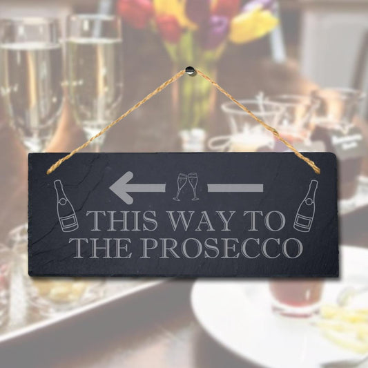 This Way To The Prosecco Laser Engraved Hanging Slate Bar Club Pub Plaque Sign