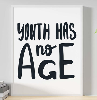 Youth Has No Age Motivational Inspirational Love Positive Quote Poster Wall