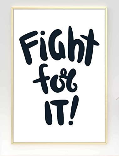Fight For It Motivational Inspirational Love Positive Quote Poster Wall