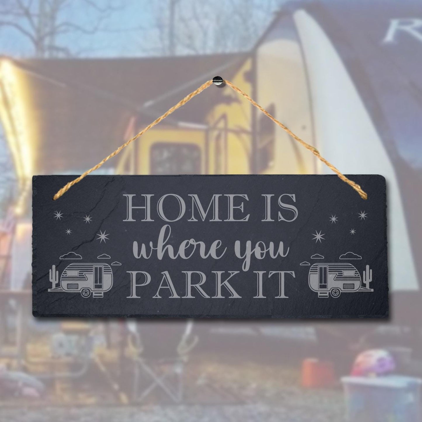 Home Is Where You Park Laser Engraved Hanging Slate Caravan Plaque Camping Sign