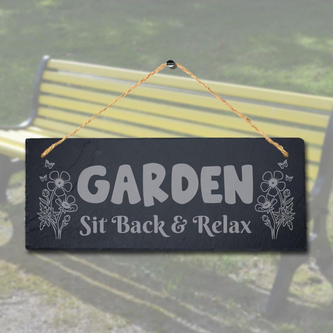 Garden Sit Back Laser Engraved Hanging Slate Garden Home Decor Plaque Sign