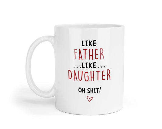 Like Father Like Daughter Mug – Funny Gift for Dad